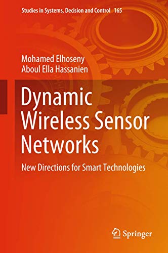 Stock image for Dynamic Wireless Sensor Networks: New Directions for Smart Technologies (Studies in Systems, Decision and Control, 165) for sale by Ergodebooks