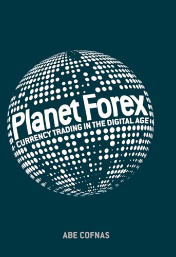 Imagen de archivo de Planet Forex: Currency Trading in the Digital Age a la venta por Ergodebooks