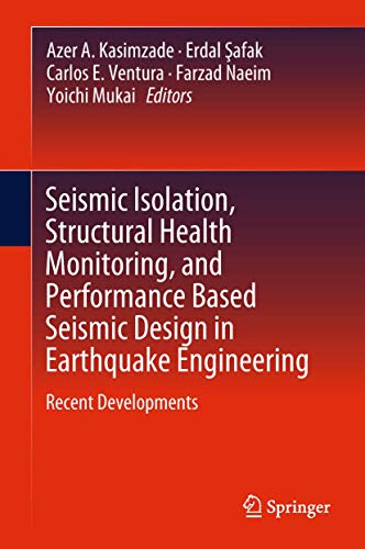 9783319931562: Seismic Isolation, Structural Health Monitoring, and Performance Based Seismic Design in Earthquake Engineering: Recent Developments