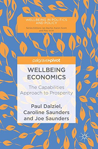 9783319931937: Wellbeing Economics: The Capabilities Approach to Prosperity (Wellbeing in Politics and Policy)