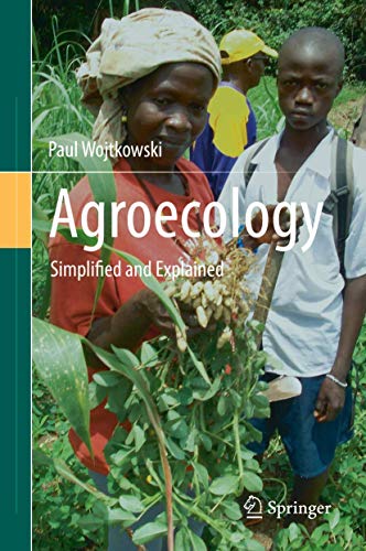 Imagen de archivo de Agroecology: Simplified and Explained a la venta por Revaluation Books