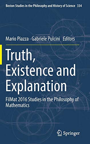 9783319933412: Truth, Existence and Explanation: FilMat 2016 Studies in the Philosophy of Mathematics: 334 (Boston Studies in the Philosophy and History of Science)