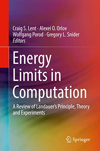Stock image for Energy Limits in Computation: A Review of Landauer's Principle, Theory and Experiments for sale by SpringBooks