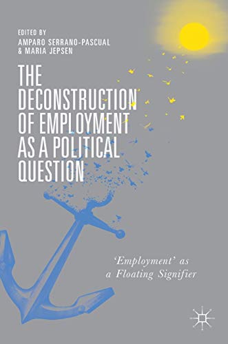 9783319936161: The Deconstruction of Employment as a Political Question: 'Employment' as a Floating Signifier