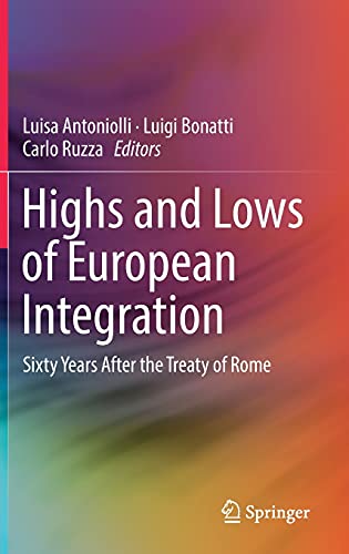 Stock image for Highs and Lows of European Integration. Sixty Years After the Treaty of Rome. for sale by Gast & Hoyer GmbH