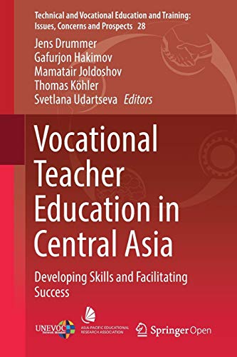 Stock image for Vocational Teacher Education in Central Asia: Developing Skills and Facilitating Success (Technical and Vocational Education and Training: Issues, Concerns and Prospects) for sale by Brook Bookstore