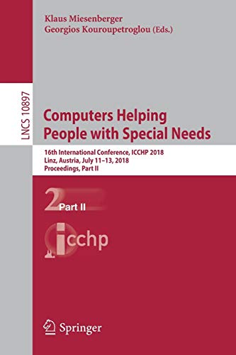 9783319942735: Computers Helping People with Special Needs: 16th International Conference, ICCHP 2018, Linz, Austria, July 11-13, 2018, Proceedings, Part II: 10897 (Lecture Notes in Computer Science)