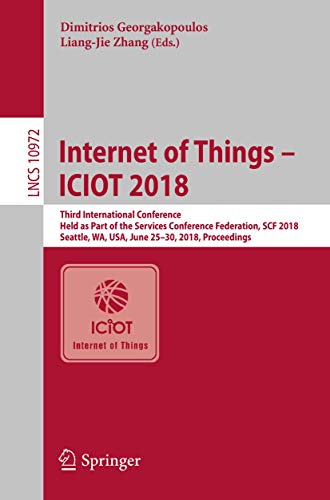 Beispielbild fr Internet of Things ? ICIOT 2018: Third International Conference, Held as Part of the Services Conference Federation, SCF 2018, Seattle, WA, USA, June . Applications, incl. Internet/Web, and HCI) zum Verkauf von Lucky's Textbooks