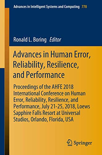 Beispielbild fr Advances in Human Error, Reliability, Resilience, and Performance: Proceedings of the AHFE 2018 International Conference on Human Error, Reliability, . in Intelligent Systems and Computing, 778) zum Verkauf von Lucky's Textbooks