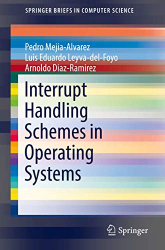 Imagen de archivo de Interrupt Handling Schemes in Operating Systems (SpringerBriefs in Computer Science) a la venta por BooksRun