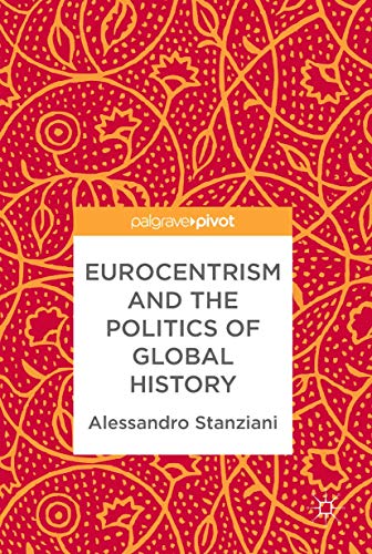 Stock image for Eurocentrism and the Politics of Global History for sale by Open Books