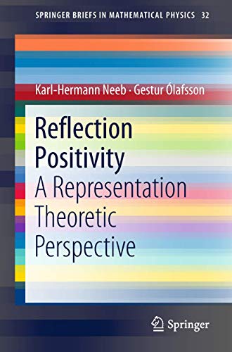 Stock image for Reflection Positivity: A Representation Theoretic Perspective (SpringerBriefs in Mathematical Physics, 32) for sale by Lucky's Textbooks