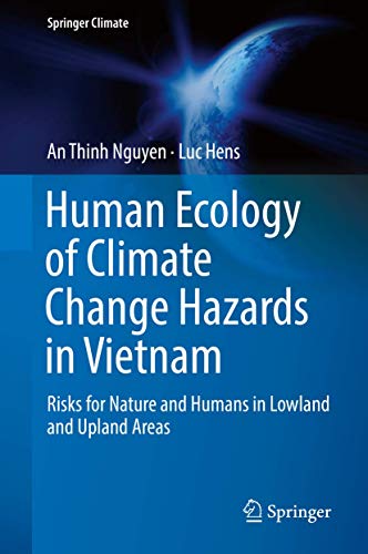 Stock image for Human Ecology of Climate Change Hazards in Vietnam. Risks for Nature and Humans in Lowland and Upland Areas. for sale by Antiquariat im Hufelandhaus GmbH  vormals Lange & Springer