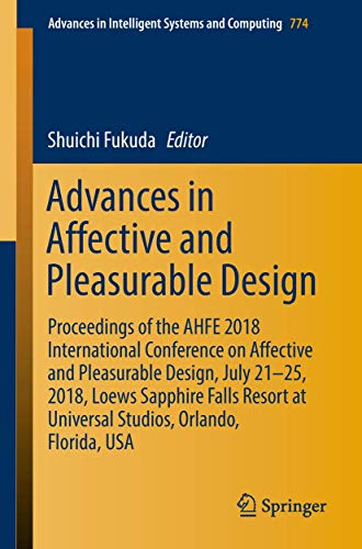 Stock image for Advances in Affective and Pleasurable Design: Proceedings of the Ahfe 2018 International Conference on Affective and Pleasurable Design, July 21-25, 2 for sale by ThriftBooks-Dallas