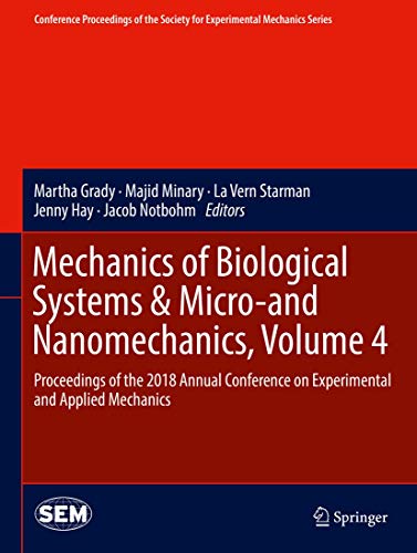 9783319950617: Mechanics of Biological Systems & Micro-and Nanomechanics, Volume 4: Proceedings of the 2018 Annual Conference on Experimental and Applied Mechanics ... Society for Experimental Mechanics Series)