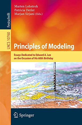 Stock image for Principles of Modeling: Essays Dedicated to Edward A. Lee on the Occasion of His 60th Birthday (Programming and Software Engineering) for sale by Lucky's Textbooks