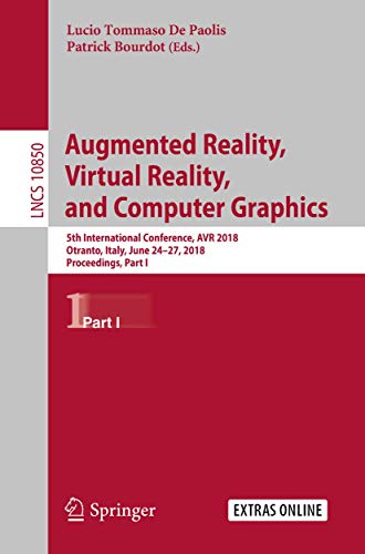 9783319952697: Augmented Reality, Virtual Reality, and Computer Graphics: 5th International Conference, AVR 2018, Otranto, Italy, June 24–27, 2018, Proceedings, Part I: 10850