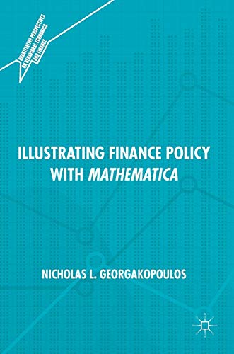 Stock image for Illustrating Finance Policy with Mathematica (Quantitative Perspectives on Behavioral Economics and Finance) for sale by Books Puddle