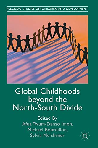 Stock image for Global Childhoods beyond the North-South Divide (Palgrave Studies on Children and Development) for sale by GF Books, Inc.