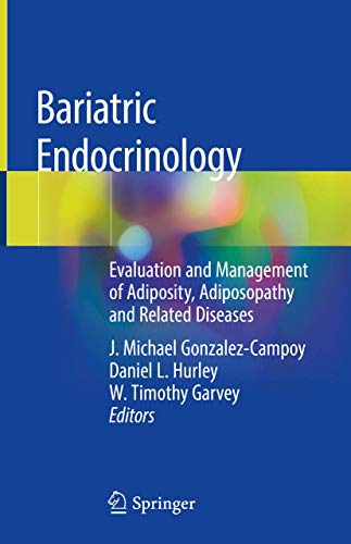 Imagen de archivo de Bariatric Endocrinology: Evaluation and Management of Adiposity, Adiposopathy and Related Diseases a la venta por GF Books, Inc.