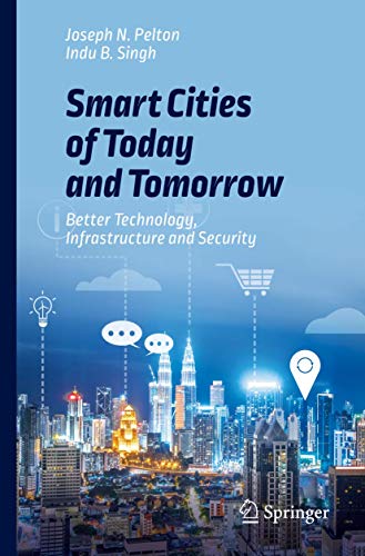 Stock image for Smart Cities of Today and Tomorrow: Better Technology, Infrastructure and Security for sale by Books Unplugged
