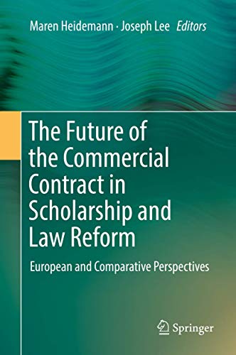 Stock image for The Future of the Commercial Contract in Scholarship and Law Reform: European and Comparative Perspectives for sale by AwesomeBooks