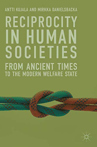 Stock image for Reciprocity in Human Societies: From Ancient Times to the Modern Welfare State for sale by Lucky's Textbooks