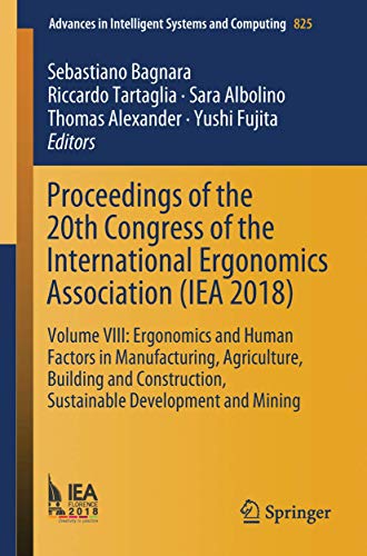Stock image for Proceedings of the 20th Congress of the International Ergonomics Association (IEA 2018): Volume VIII: Ergonomics and Human Factors in Manufacturing, . Systems and Computing, 825, Band 825) for sale by text + tne