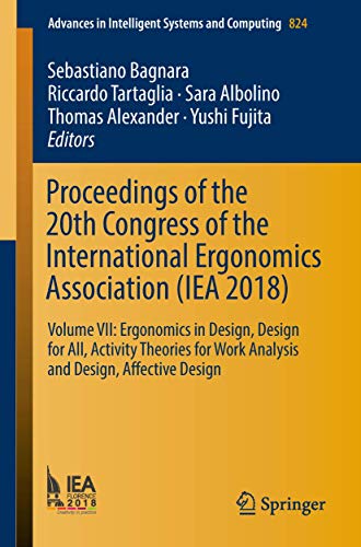 Stock image for Proceedings of the 20th Congress of the International Ergonomics Association (IEA 2018). Volume VII: Ergonomics in Design, Design for All, Activity Theories for Work Analysis and Design, Affective Design. Set 1 + 2, for sale by Gast & Hoyer GmbH