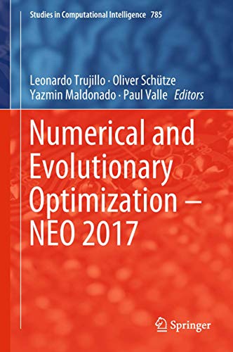 Imagen de archivo de Numerical and Evolutionary Optimization - NEO 2017: 785 (Studies in Computational Intelligence) a la venta por Homeless Books