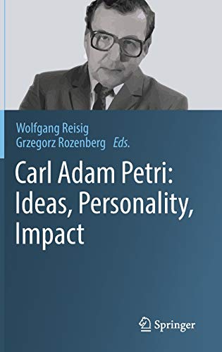 9783319961538: Carl Adam Petri: Ideas, Personality, Impact