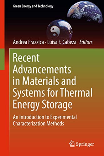 Stock image for Recent Advancements in Materials and Systems for thermal Energy Storage. An Introduction to Experimental Characterization Methods. for sale by Antiquariat im Hufelandhaus GmbH  vormals Lange & Springer