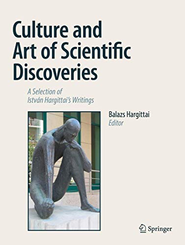 9783319966885: Culture and Art of Scientific Discoveries: A Selection of Istvn Hargittai's Writings