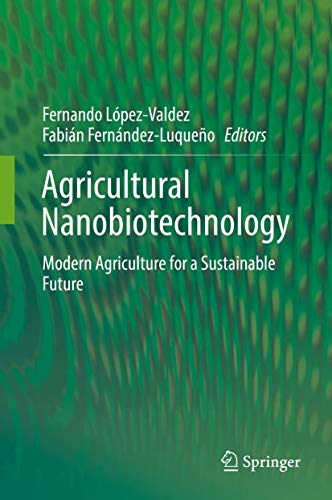 Imagen de archivo de Agricultural Nanobiotechnology. Modern Agriculture for a Sustainable Future. a la venta por Antiquariat im Hufelandhaus GmbH  vormals Lange & Springer