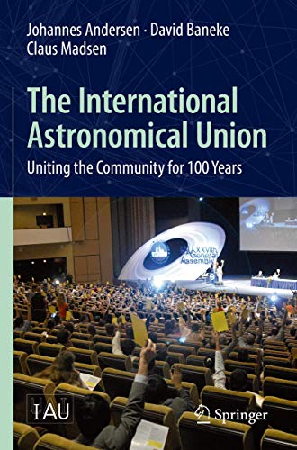 Beispielbild fr The International Astronomical Union: Uniting the Community for 100 Years zum Verkauf von medimops