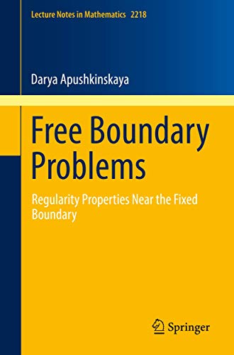 9783319970783: Free Boundary Problems: Regularity Properties Near the Fixed Boundary: 2218 (Lecture Notes in Mathematics)