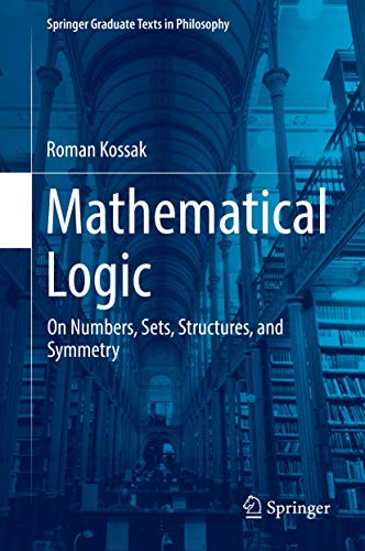 Beispielbild fr Mathematical Logic : On Numbers, Sets, Structures, and Symmetry zum Verkauf von Better World Books