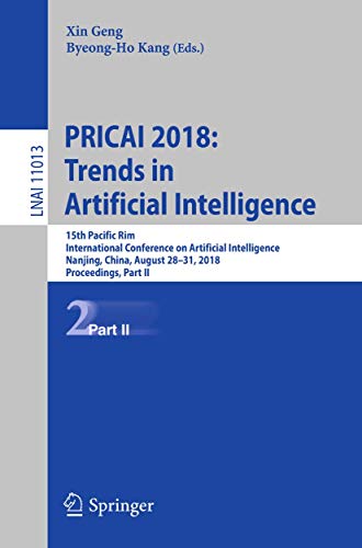 Stock image for Pricai 2018: Trends in Artificial Intelligence: 15th Pacific Rim International Conference on Artificial Intelligence, Nanjing, China, August 28-31, 20 for sale by ThriftBooks-Atlanta