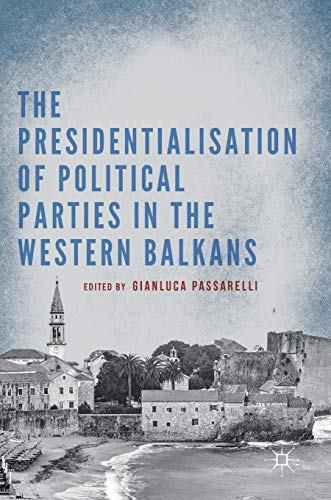 9783319973517: The Presidentialisation of Political Parties in the Western Balkans