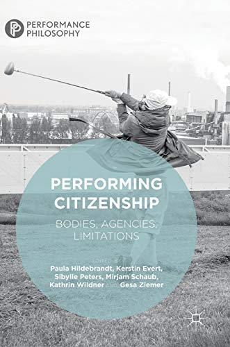 Stock image for Performing Citizenship: Bodies, Agencies, Limitations (Performance Philosophy) for sale by medimops