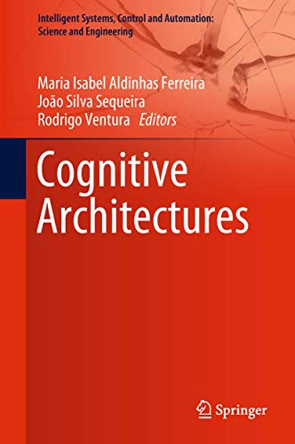 9783319975498: Cognitive Architectures: 94 (Intelligent Systems, Control and Automation: Science and Engineering)