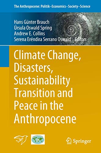 Beispielbild fr Climate Change, Disasters, Sustainability Transition and Peace in the Anthropocene. zum Verkauf von Gast & Hoyer GmbH