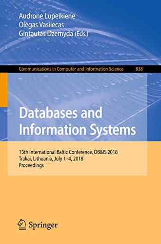 9783319975702: Databases and Information Systems: 13th International Baltic Conference, DB&IS 2018, Trakai, Lithuania, July 1-4, 2018, Proceedings