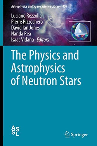 9783319976150: The Physics and Astrophysics of Neutron Stars: 457