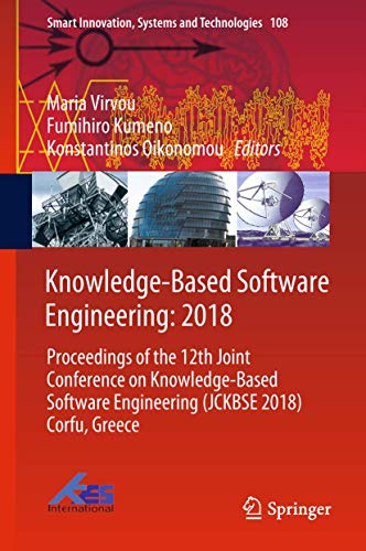 Stock image for Knowledge-Based Software Engineering: 2018. Proceedings of the 12th Joint Conference on Knowledge-Based Software Engineering (JCKBSE 2018) Corfu, Greece. for sale by Gast & Hoyer GmbH