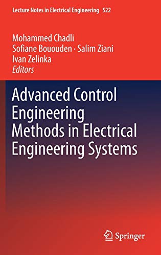 Stock image for Advanced Control Engineering Methods in Electrical Engineering Systems: 522 (Lecture Notes in Electrical Engineering) for sale by Homeless Books