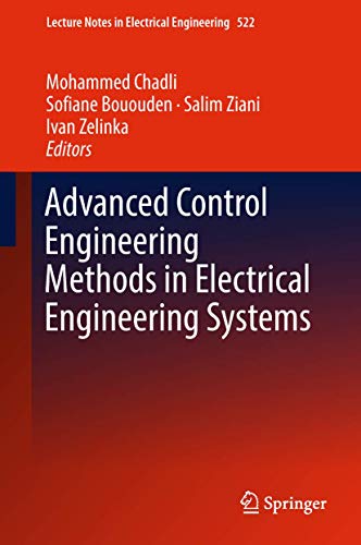 Stock image for Advanced Control Engineering Methods in Electrical Engineering Systems: 522 (Lecture Notes in Electrical Engineering) for sale by Homeless Books