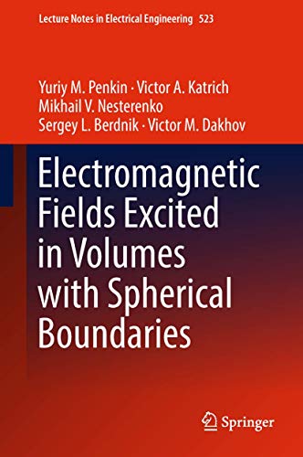 Imagen de archivo de Electromagnetic Fields Excited in Volumes with Spherical Boundaries (Lecture Notes in Electrical Engineering, 523) a la venta por SpringBooks
