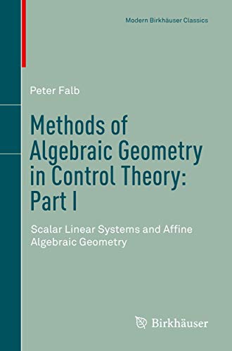Immagine dell'editore per Methods of Algebraic Geometry in Control Theory: Part I. Scalar Linear Systems and Affine Algebraic Geometry. venduto da Universittsbuchhandlung Herta Hold GmbH