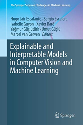 Imagen de archivo de Explainable and Interpretable Models in Computer Vision and Machine Learning. a la venta por Gast & Hoyer GmbH